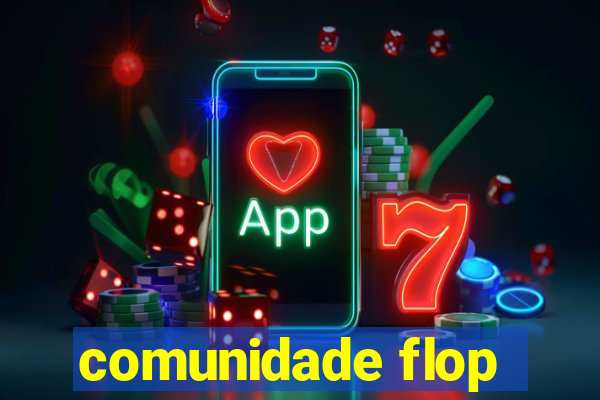 comunidade flop